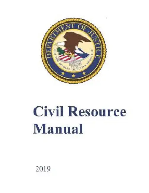 Civil Resource Manual: 2019 by Department of Justice