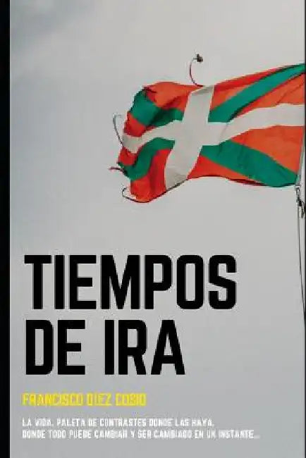 tiempos de ira by Diez Cosio, Francisco