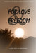For Love and Freedom by Carey-Leigh Moss-Damarell