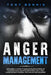 Anger Management: 13 Powerful Steps to Take Complete Control of Your Emotions, For Men and Women, Self-Help Guide for Self Control, Psyc by Tony Bennis