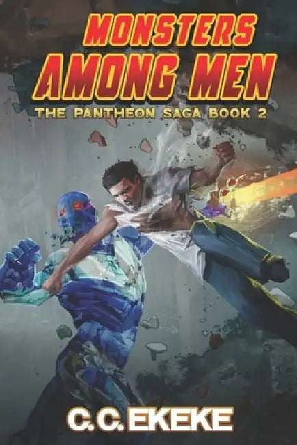 Monsters Among Men (The Pantheon Saga) by C. C. Ekeke