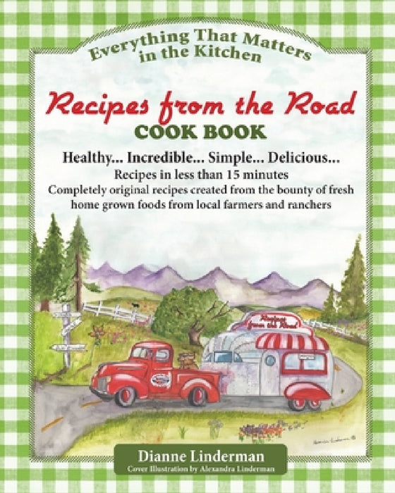Recipes from the Road Cook Book by Dianne Linderman