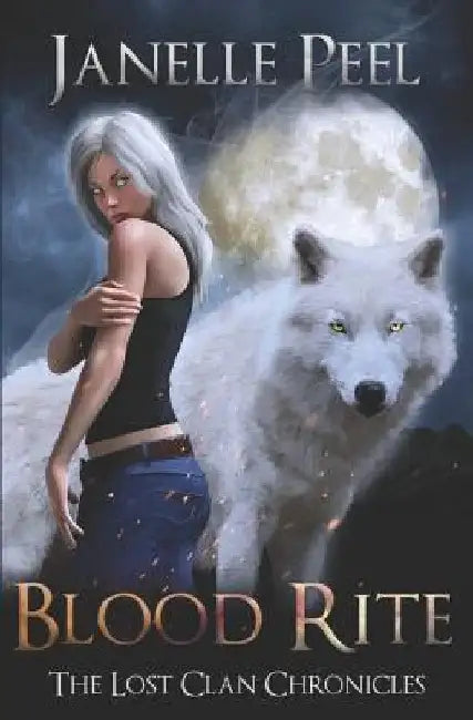 Blood Rite: The Lost Clan Chronicles Book 1 by Janelle Peel