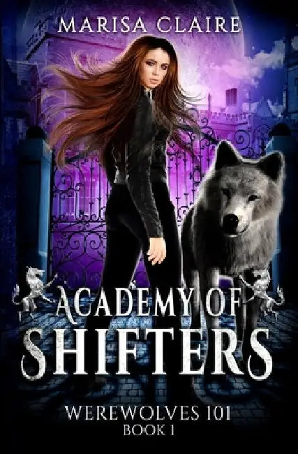 Academy of Shifters: First Semester: Werewolves 101 by Marisa Claire