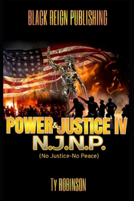 Power & Justice IV: N.J.N.P. by Ty Robinson