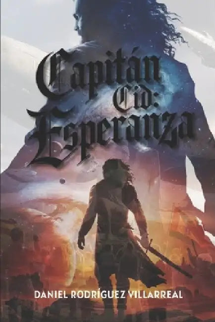 Capitán Cid: Esperanza by Rodriguez Villarreal, Daniel