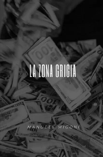 La Zona Grigia by Migoni, Manuele