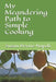 My Meandering Path to Simple Cooking by Susan Devine Napoli