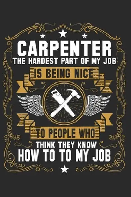 Proud to be a Carpenter: Book for passionate Carpenters by Carpenter Journal