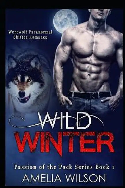 Wild Winter: Werewolf Paranormal Shifter Romance by Amelia Wilson