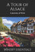 A Tour of Alsace: A Journey of Wine by Winery Essentials