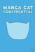 Manga Cat Confidential by Manga Cat Press