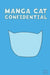 Manga Cat Confidential by Manga Cat Press