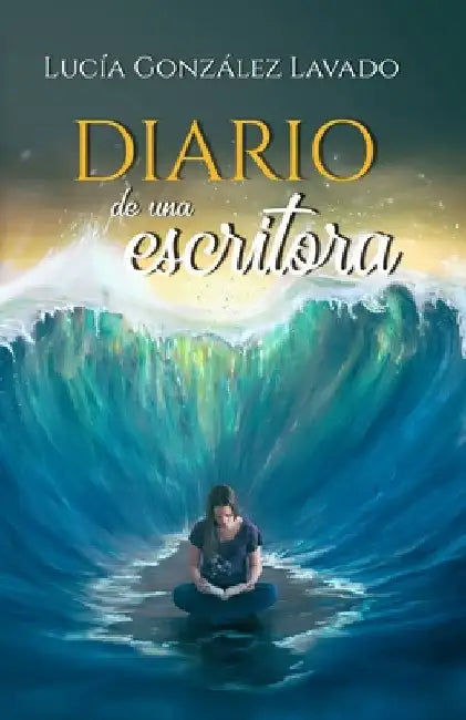 Diario de una escritora by González Lavado, Lucía