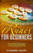 Runes For Beginners: Your Complete Beginner's Guide to Reading Runes in Magic and Divination by Vivienne Grant