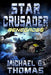 Star Crusader: Renegades by Michael G. Thomas