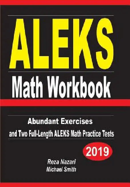 ALEKS Math Workbook: Abundant Exercises and Two Full-Length ALEKS Math Practice Tests by Reza Nazari