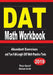 DAT Math Workbook: Abundant Exercises and Two Full-Length DAT Math Practice Tests by Reza Nazari