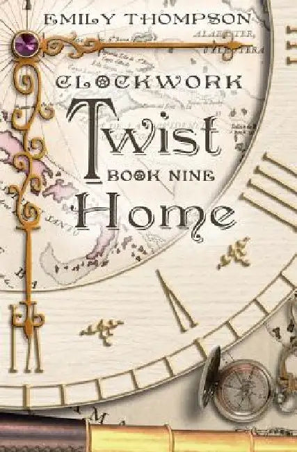 Clockwork Twist: Home by Emily Thompson