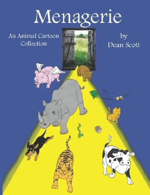 Menagerie: An Animal Cartoon Collection by Dean Scott