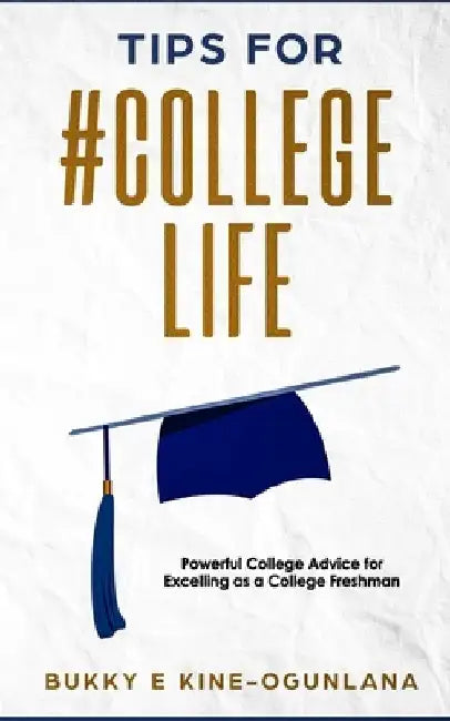 Tips for #Collegelife by Bukky Ekine-Ogunlana
