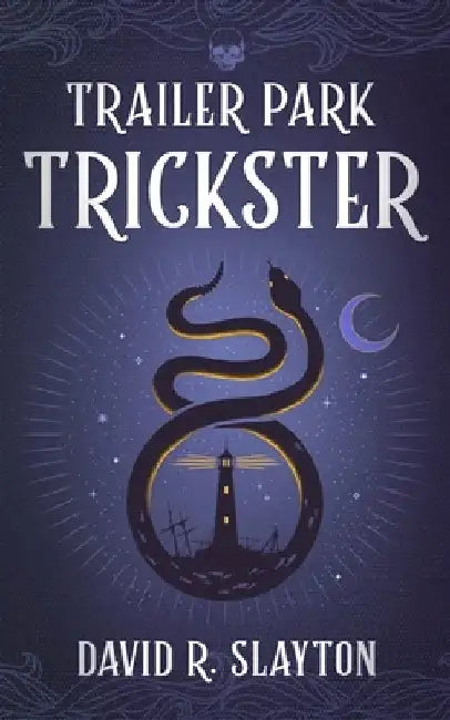 Trailer Park Trickster by David R. Slayton