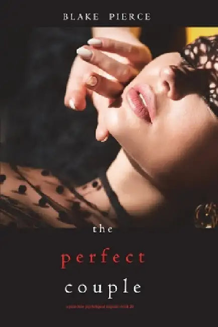 The Perfect Couple (A Jessie Hunt Psychological Suspense Thriller-Book Twenty) by Blake Pierce