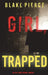 Girl, Trapped (An Ella Dark FBI Suspense Thriller-Book 8) by Blake Pierce
