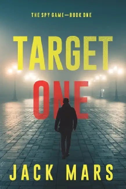 Target One (The Spy Game-Book #1) by Jack Mars