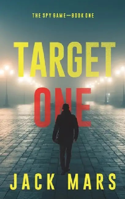 Target One (The Spy Game-Book #1) by Jack Mars