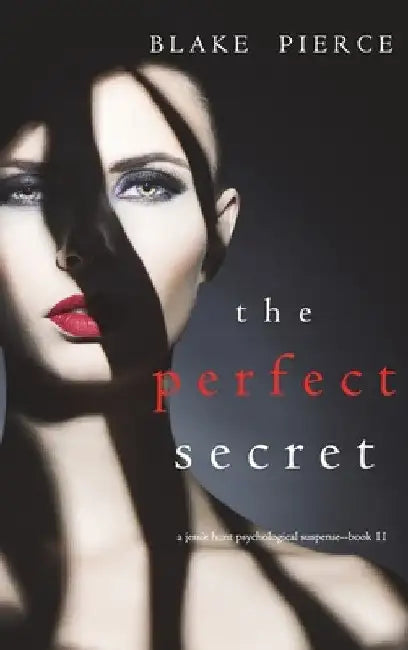 The Perfect Secret (A Jessie Hunt Psychological Suspense Thriller-Book Eleven) by Blake Pierce