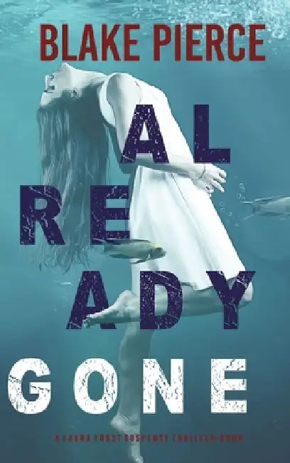 Already Gone (A Laura Frost FBI Suspense Thriller-Book 1) by Blake Pierce