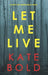 Let Me Live (An Ashley Hope Suspense Thriller-Book 3) by Kate Bold