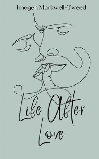 Life After Love: A Contemporary Paranormal MM Romance by Imogen Markwell-Tweed