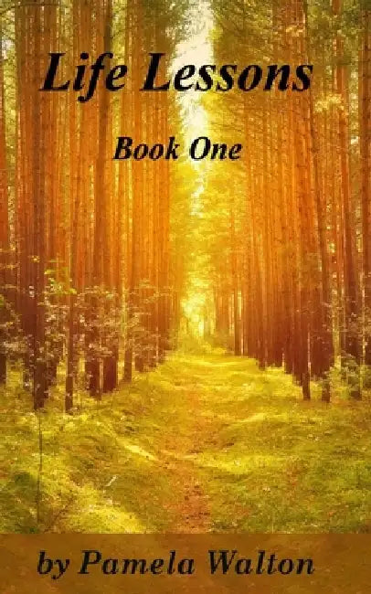 Life Lessons Book One by Pamela Walton