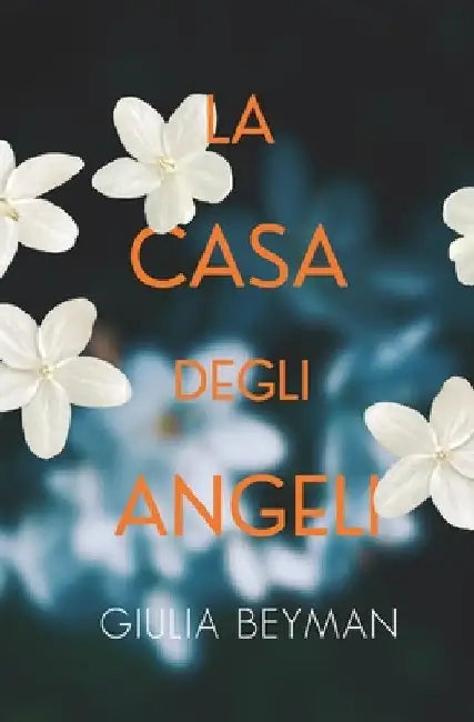 La casa degli angeli by Beyman, Giulia