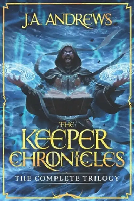 The Keeper Chronicles: The Complete Trilogy by Ja Andrews