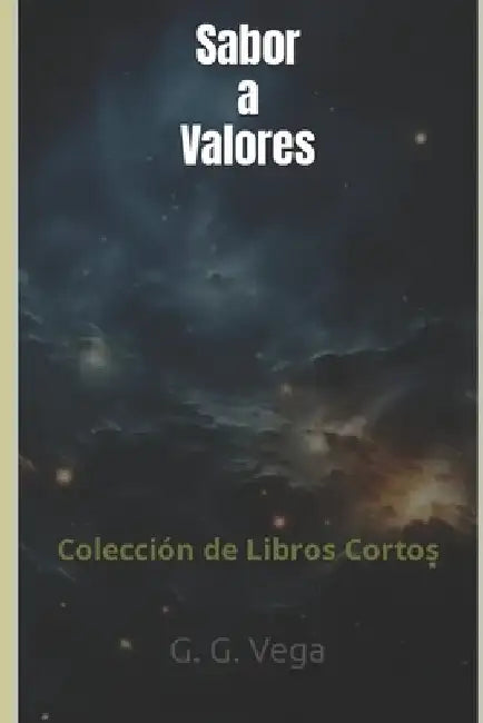 Sabor a Valores: Colección de Libros Cortos by Vega, G. G.