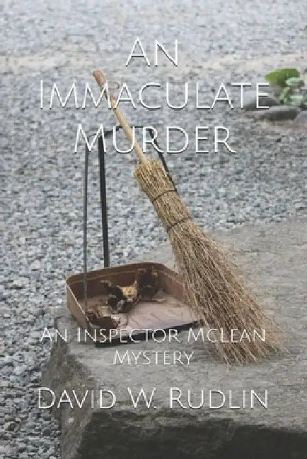 An Immaculate Murder: An Inspector McLean Mystery by David W. Rudlin