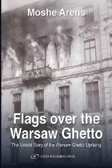Flags Over the Warsaw Ghetto by Moshe Arens