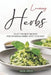 Learning Herbs: 50 of The Best Recipes for Bringing Herbs into Your Diet by Julia Chiles