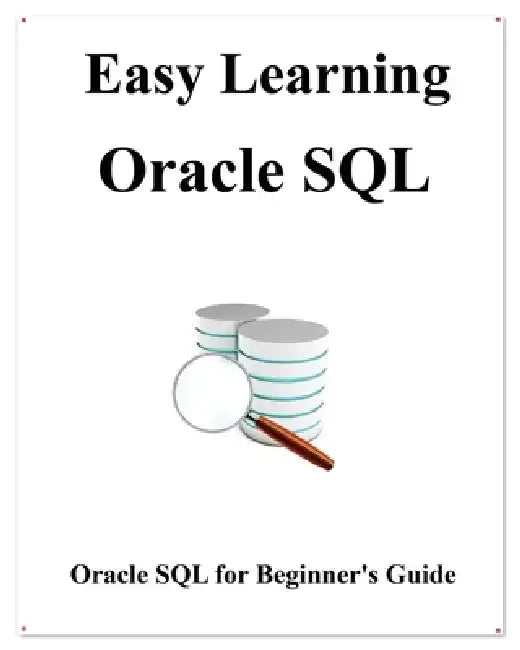 Easy Learning Oracle SQL: SQL for Beginner's Guide by Yang Hu