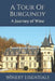 A Tour Of Burgundy: A Journey of Wine by Winery Essentials
