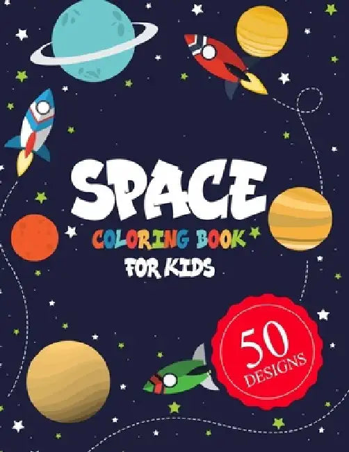 Space Coloring Book for Kids 50 DESIGNS: Space Coloring Book for Kids: A Variety Of Space Coloring Pages For Kids, Fantastic Outer Space Coloring with by Omi Kech