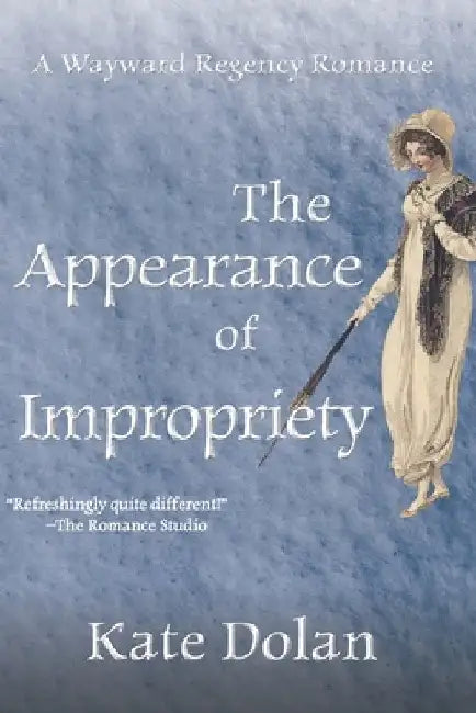 The Appearance of Impropriety by Kate Dolan