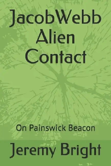 Jacob Webb: Alien contact on Painswick Beacon by Jeremy Bright