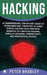 Hacking: A Comprehensive, Step-By-Step Guide to Techniques and Strategies to Learn Ethical Hacking With Practical Examples to C by Peter Bradley