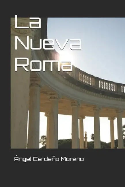 La Nueva Roma by Cerdeño Moreno, Angel