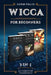 Wicca for Beginners 3 in 1: Wicca for Beginners, Wicca Herbal Magic and Book of Spells by Sophie Welch