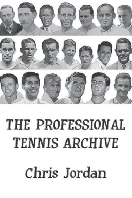 The Professional Tennis Archive by Chris Jordan